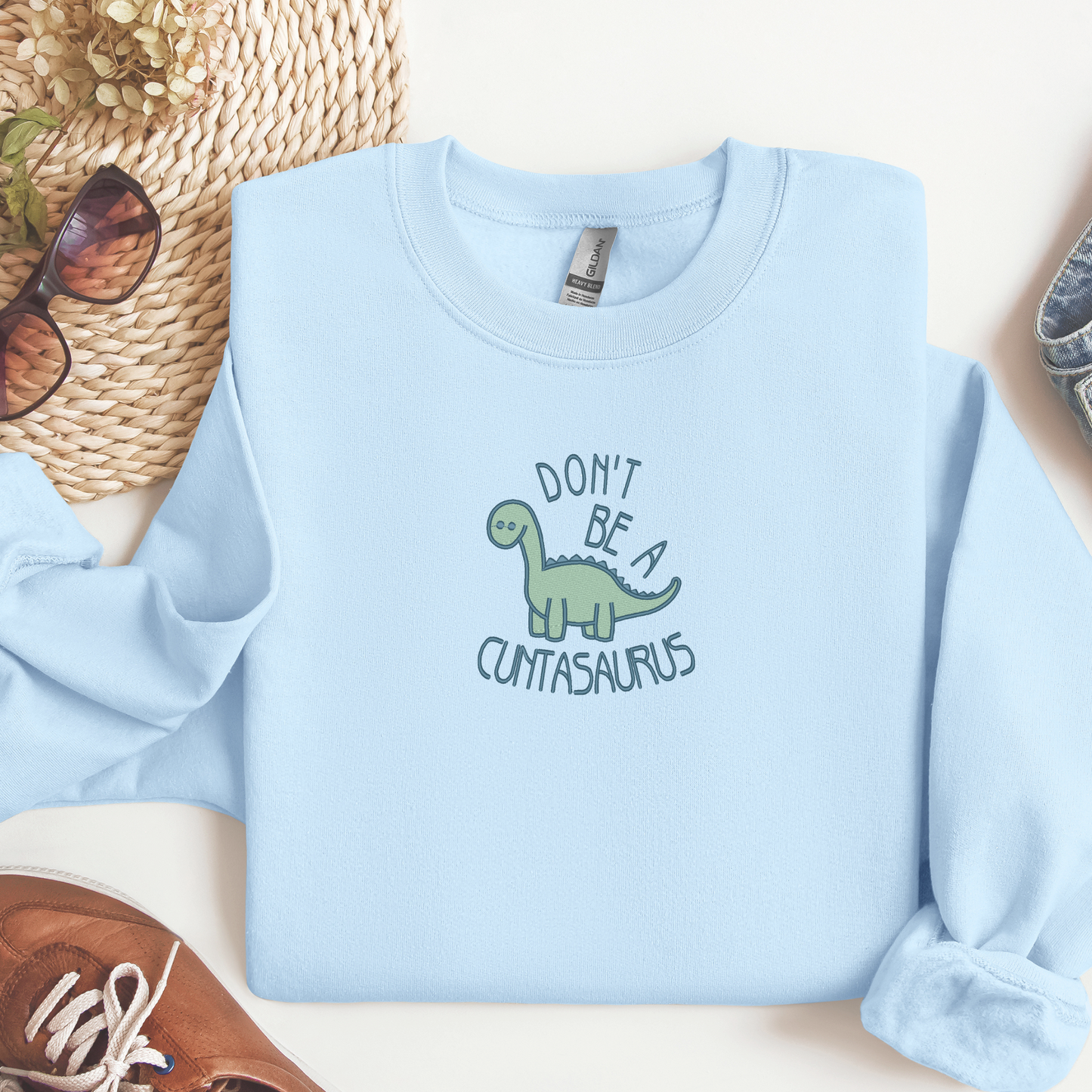 Don't Be a Cuntasaurus Embroidered Crewneck | Funny Dinosaur Shirt | Bold & Sassy Sweatshirt