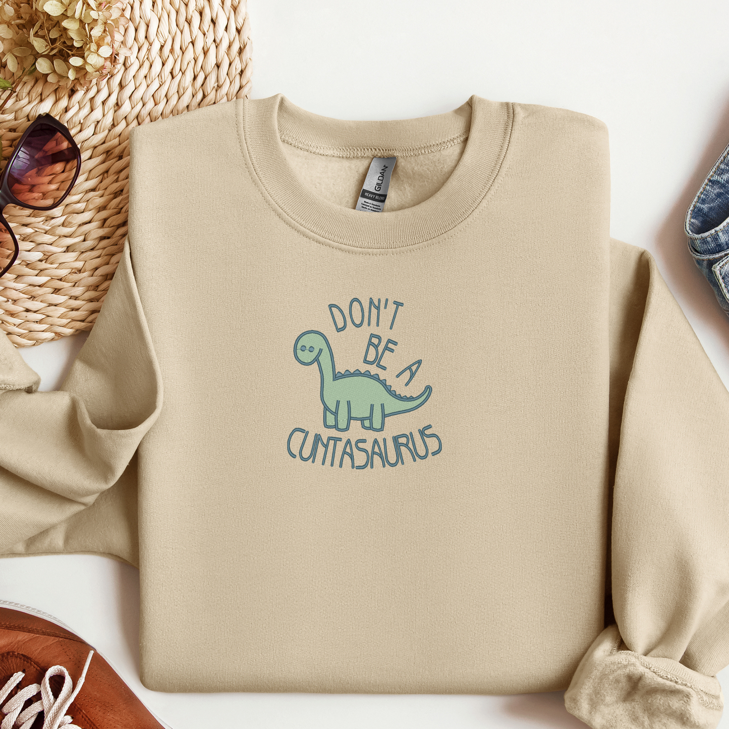 Don't Be a Cuntasaurus Embroidered Crewneck | Funny Dinosaur Shirt | Bold & Sassy Sweatshirt
