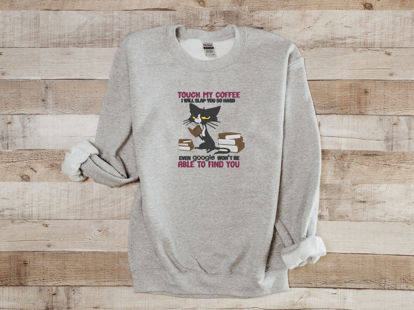 Funny Embroidered Touch My Coffee Sweatshirt - Grumpy Cat Design