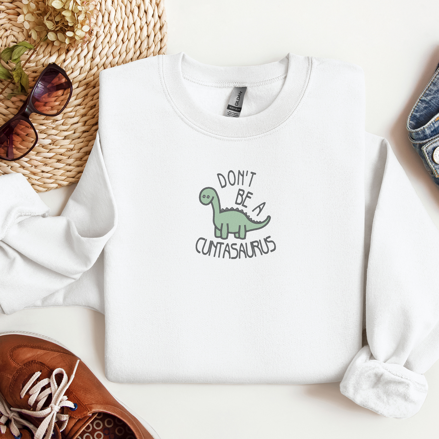 Don't Be a Cuntasaurus Embroidered Crewneck | Funny Dinosaur Shirt | Bold & Sassy Sweatshirt